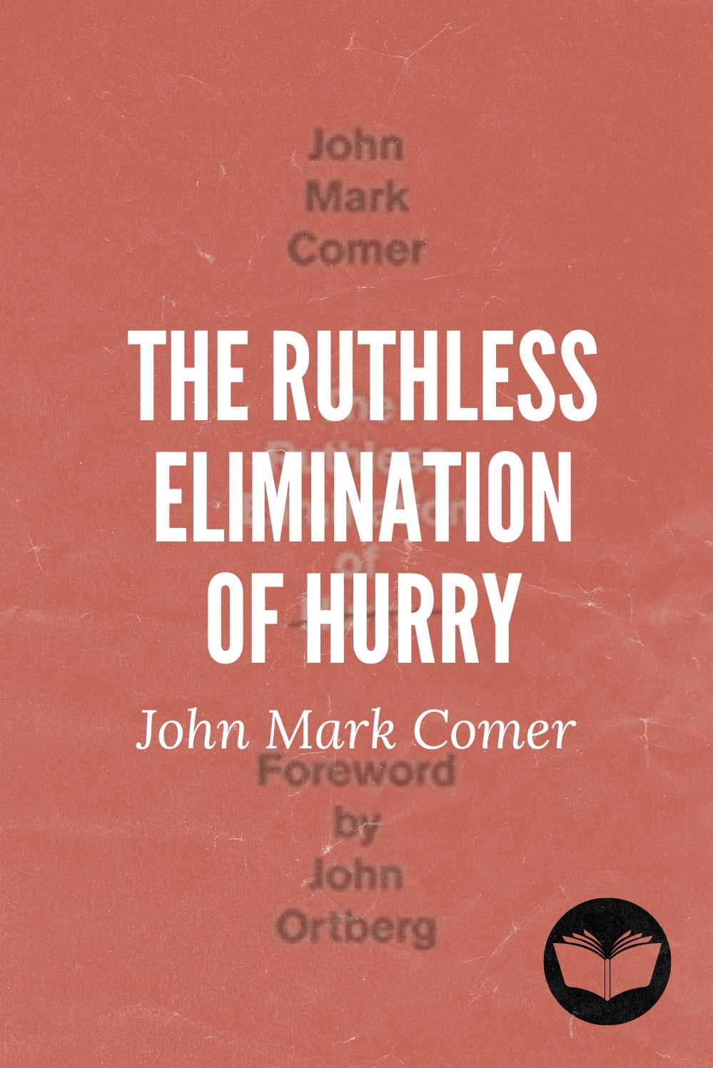 The Ruthless Elimination of Hurry